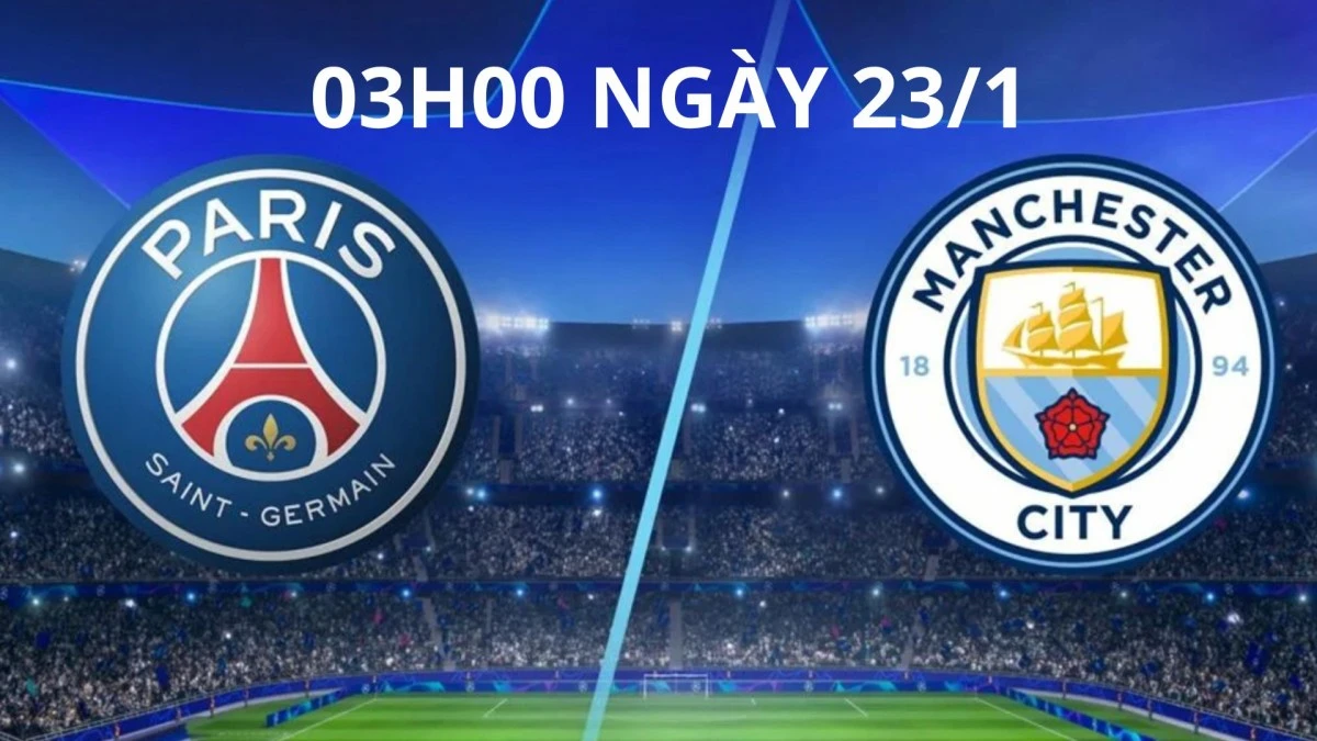 Nhận định trận PSG vs Man City: Cuộc chiến sống còn của 2 gã nhà giầu