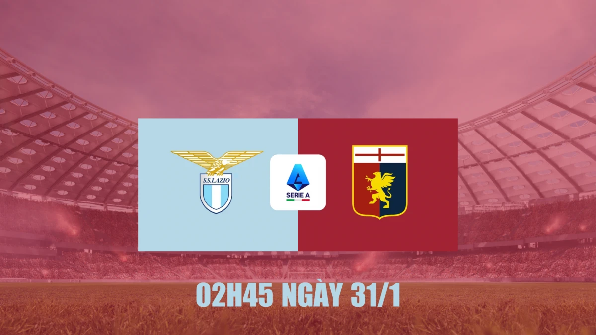 Nhận định Lazio vs Genoa: Lịch sử đối đầu hay phong độ hiện tại? Nhận định Lazio vs Genoa: Lịch sử đối đầu hay phong độ hiện tại?
