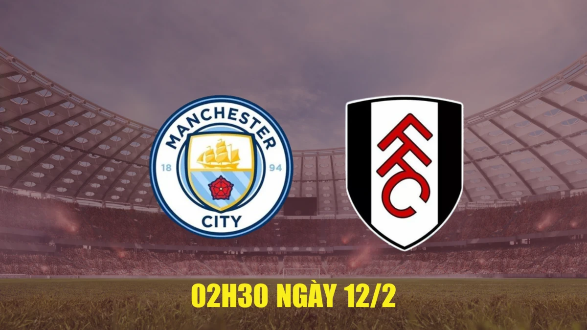 Man City vs Fulham: Pháo đài Etihad tiếp sức thầy trò Guardiola bám đuổi Arsenal